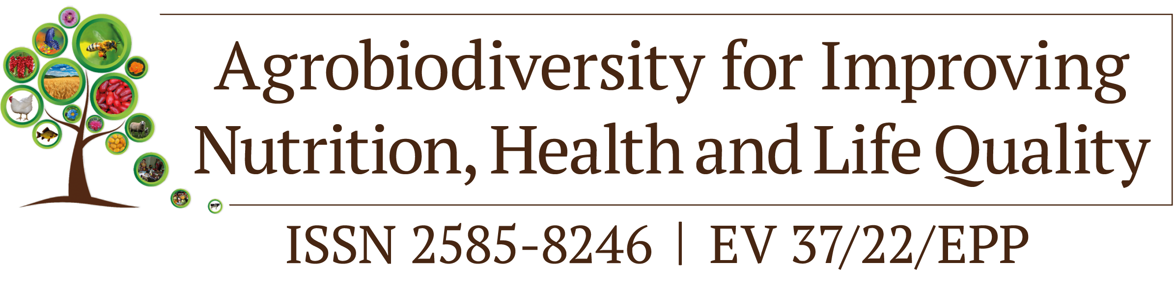 Agrobiodiversity for Improving Nutrition, Health and Life Quality ISSN 2585-8246 | EV 37/22/EPP